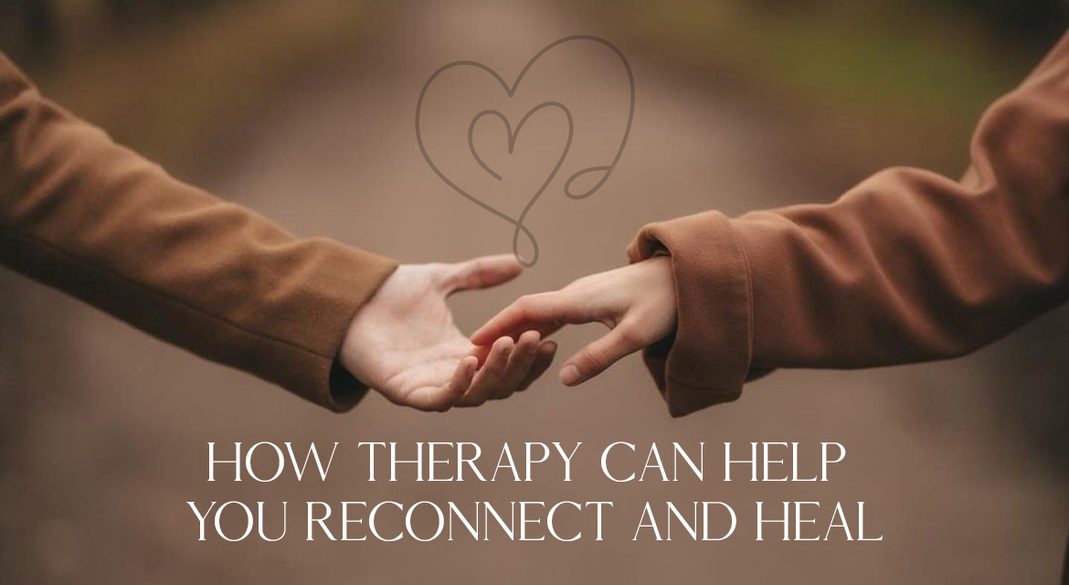 Relationship Difficulties: How Therapy Can Help You Reconnect and Heal